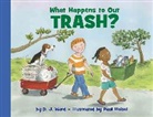 D J Ward, D. J. Ward, D. J./ Meisel Ward, Paul Meisel - What Happens to Our Trash?