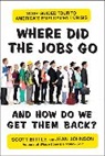 Scott Bittle, Scott/ Johnson Bittle, Bittle Scott, Jean Johnson - Where Did the Jobs Go--and How Do We Get Them Back?
