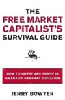 Jerry Bowyer - The Free Market Capitalist's Survival Guide