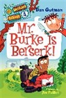 Dan Gutman, Dan/ Paillot Gutman, Gutman Dan, Jim Paillot, Paillot Jim - My Weirder School #4: Mr. Burke Is Berserk!