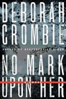 Deborah Crombie - No Mark Upon Her