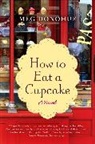 Meg Donohue, Donohue Meg - How to Eat a Cupcake