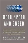 Vijay V Vaitheeswaran, Vijay V. Vaitheeswaran - Need, Speed, and Greed