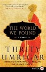 Thrity Umrigar, Umrigar Thrity - The World We Found