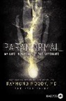 Raymond Moody, Raymond A. Moody, Raymond/ Perry Moody, Paul Perry - Paranormal