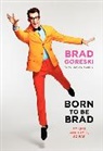 Brad Goreski, Mickey Rapkin - Born to Be Brad: