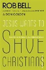 Rob Bell, Rob/ Golden Bell, Bell Rob, Don Golden, Golden Don - Jesus Wants to Save Christians