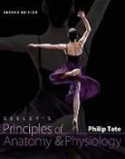 Philip Tate - Seeley's Principles of Anatomy & Physiology