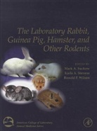 Karla A. Stevens, Mark A. Suckow, Mark A. (EDT)/ Stevens Suckow, Ronald P. Wilson, Karla A Stevens, Karla A. Stevens... - The Laboratory Rabbit, Guinea Pig, Hamster, and Other Rodents