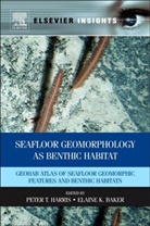 Peter T. (EDT)/ Baker Harris, Elaine Baker, Elaine (UNEP/GRID Arendal) Baker, Elaine K Baker, Elaine K. Baker, Baker Elaine... - Seafloor Geomorphology As Benthic Habitat