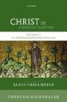 Luise Abramowski, Tanios Bou Mansour, Marianne Erhardt, Alois Grillmeier, Alois/ Hainthaler Grillmeier, SJ Grillmeier... - Christ in Christian Tradition