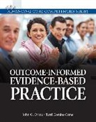 Terri Combs-Orme, John Orme, John G. Orme - Outcome-Informed Evidence-Based Practice