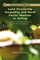 Nal, Fatma G. Nal, F. Unal, Fatma G. Unal, Fatma Gul Unal, F Ünal... - Land Ownership Inequality and Rural Factor Markets in Turkey