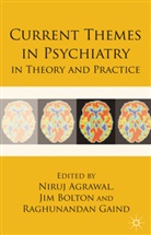 Niruj Bolton Agrawal, AGRAWAL NIRUJ BOLTON JIM GAIND, N. Agrawal, Niruj Agrawal, Bolton, J Bolton... - Current Themes in Psychiatry in Theory and Practice