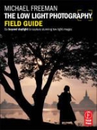 Michael Freeman - The Low Light Photography Field Guide