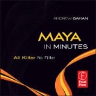 Andrew Gahan - Maya in Minutes