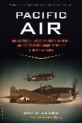 David Sears,  Sears David - Pacific Air - How Fearless Flyboys, Peerless Aircraft, Fast Flattops Conquered