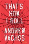 Andrew H Vachss, Andrew H. Vachss - That's How I Roll