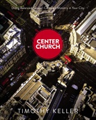 Timothy Keller, Timothy J. Keller - Center Church