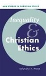 Douglas A. Hicks, Stephen R. L. Clark, Robin Gill - Inequality and Christian Ethics