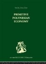 Raymond Firth, Firth Raymond - Primitive Polynesian Economy
