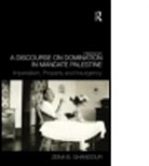 Zeina B Ghandour, Zeina B. Ghandour, Zeina B. (London School of Economics Ghandour, GHANDOUR ZEINA B, Ghandour Zeina B. - Discourse on Domination in Mandate Palestine