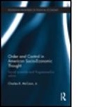 Charles McCann, Charles (University of Pittsburgh Mccann, Charles R. McCann, MCCANN CHARLES R - Order and Control in American Socio-Economic Thought