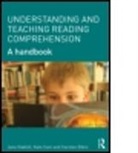Kate Cain, Kate (University of Lancaster Cain, Cain Kate, Carsten Elbro, Elbro Carsten, Jane Oakhill... - Understanding and Teaching Reading Comprehension