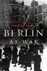 Roger Moorhouse - Berlin at War