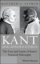 Matthew C Altman, Matthew C. Altman, Matthew C. (Central Washington University Altman, MC Altman, ALTMAN MATTHEW C, Altman Matthew C. - Kant and Applied Ethics