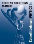 John D. Cutnell, John D. Johnson Cutnell, John D./ Johnson Cutnell, CUTNELL JOHN D JOHNSON KENNETH, Kenneth W. Johnson - Student Solutions Manual to Accompany Physics 9e