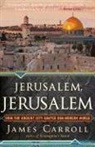 James Carroll - Jerusalem, Jerusalem