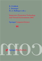 H. -J. Bullinger, H.-J. Bullinger, Hans-Jörg Bullinger, J. Deisinger, Joachim Deisinger, B. Fröhlich... - Immersive Projection Technology and Virtual Environments 2001
