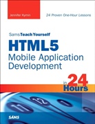 Jennifer Kyrnin - Sams Teach Yourself HTML5 Mobile Application Development in 24 Hours