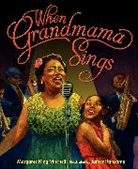 Margaree King Mitchell, Margaree King/ Ransome Mitchell, James Ransome, James E. Ransome - When Grandmama Sings
