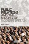 Scott Anthony, Anthony Scott, SCOTT ANTHONY - Public Relations and the Making of Modern Britain