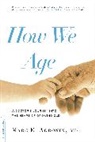 Marc Agronin, Marc E Agronin, Marc E. Agronin, Marc E. Argonin - How We Age