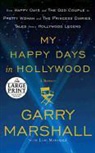 Garry Marshall, Gary Marshall - My Happy Days in Hollywood from the Odd Couple to Valentine's Day