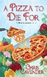 Chris Cavender - Pizza to Die for