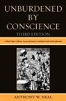 Anthony Neal, Anthony W Neal, Anthony W. Neal, Neal Anthony W. - Unburdened by Conscience