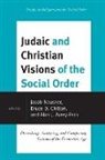 Alan J. Avery-Peck, Bruce D. Chilton, Jacob Neusner, Jacob/ Chilton Neusner, Alan J. Avery, Alan J Avery-Peck... - Judaic and Christian Visions of the Social Order