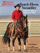 Mike Major, Mike Smith Major, Major Mike, Fran Smith, Fran Devereux Smith, Smith Fran - Ranch-Horse Versatility