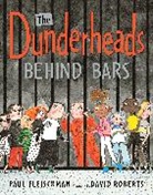 Paul Fleischman, Paul/ Roberts Fleischman, David Roberts, David Roberts - The Dunderheads Behind Bars