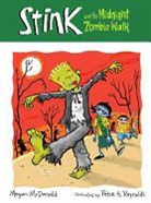 Megan McDonald, Megan/ Reynolds McDonald, Peter H. Reynolds - Stink and the Midnight Zombie Walk