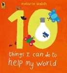 Melanie Walsh, Melanie/ Walsh Walsh, Melanie Walsh - 10 Things I Can Do to Help My World