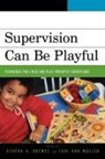 Athena Drewes, Athena/ Bratton Drewes, Drewes, Athena A. Drewes, Mullen, Jodi Ann Mullen - Supervision Can Be Playful
