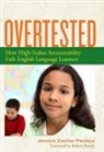 Jessica Zacher Pandya, Jessica Zacher/ Rueda Pandya, Jessica Zacher Pandya, Donna E Alvermann, Donna E. Alvermann, Celia Genishi - Overtested