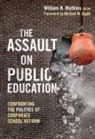 William H. (EDT) Watkins, William Ayers, Therese Quinn, William H Watkins, William H. Watkins - The Assault on Public Education