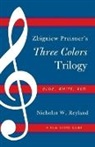 Nicholas Reyland, Nicholas W. Reyland, REYLAND NICHOLAS W - Zbigniew Preisner''s Three Colors Trilogy: Blue, White, Red