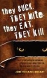 Joni Richards Bodart - They Suck, They Bite, They Eat, They Kill